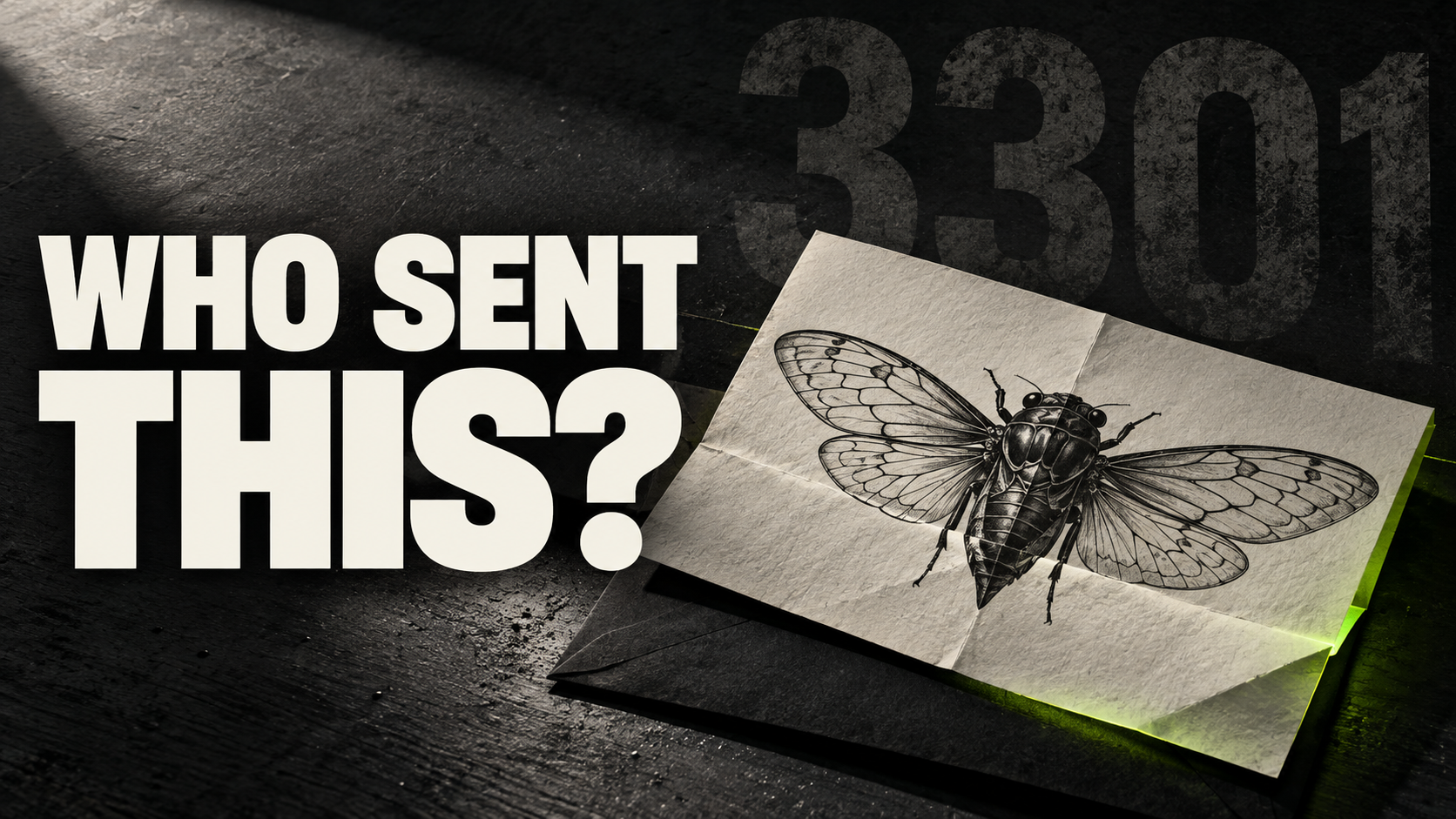 WHO SENT THIS? beside a cicada illustration on folded paper